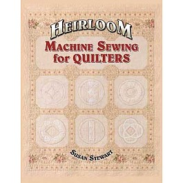 Heirloom Machine Sewing for Quilters