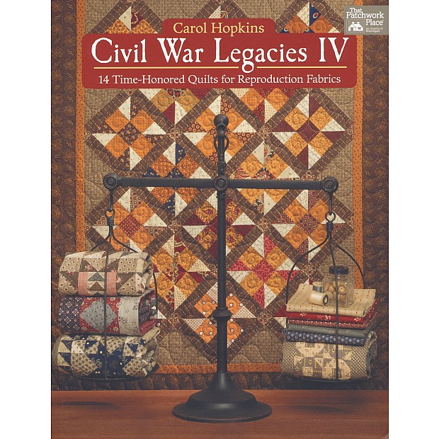 Civil War Legacies IV - 14 Time-Honored Quilts