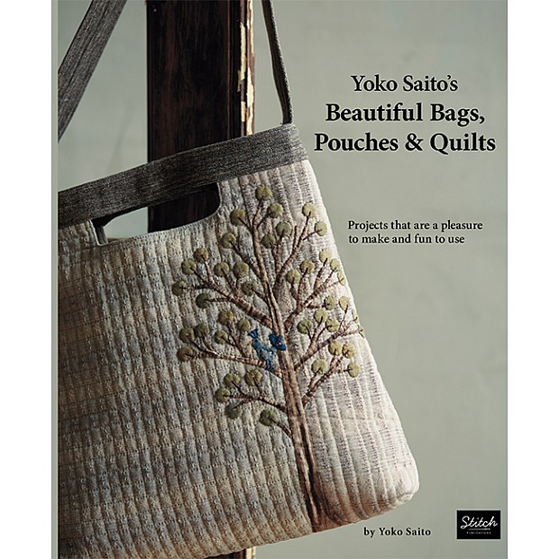 Yoko Saito's Beautiful Bags, Pouches and Quilts