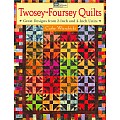 Twosey-Foursey Quilts