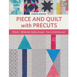 Piece and Quilt with Precuts - Quilts & Machine-Quilting