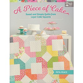 A Piece of Cake - Quilts from 10'' Layer Cake Squares
