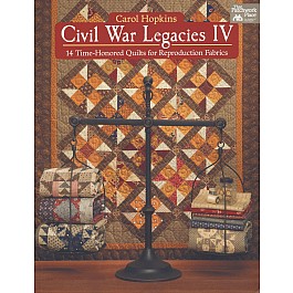 Civil War Legacies IV - 14 Time-Honored Quilts