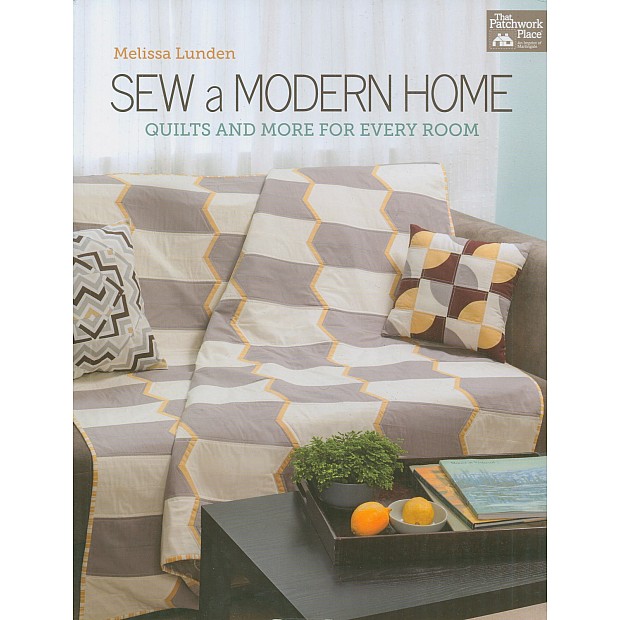 Sew a Modern Home - quilts and more for every room
